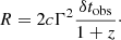 $$ \begin{aligned} R = 2 c \Gamma ^{2} \frac{\delta t_{\rm obs}}{1+z}\cdot \end{aligned} $$
