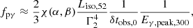 $$ \begin{aligned} f_{\rm p\gamma } \approx \frac{2}{3} \chi (\alpha ,\beta ) \frac{L_{\rm iso,52}}{\Gamma _{2}^{4}}\frac{1}{\delta t_{\rm obs,0}} \frac{1}{E_{\gamma ,\mathrm{peak},300}}, \end{aligned} $$