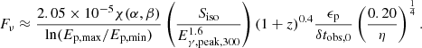 $$ \begin{aligned} F_\nu \approx \frac{2.05 \times 10^{-5} \chi (\alpha ,\beta )}{\ln (E_{\mathrm{p,max}}/E_{\mathrm{p,min}})}\left(\frac{S_{\rm iso}}{E_{\gamma ,\mathrm{peak},300}^{1.6}}\right) (1+z)^{0.4} \frac{\epsilon _{\rm p}}{\delta t_{\rm obs,0}} \left(\frac{0.20}{\eta }\right)^{\frac{1}{4}}. \end{aligned} $$