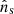 $ \hat{n}_{\mathrm{s}} $