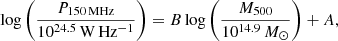 $$ \begin{aligned} \mathrm{log}\left(\frac{P_{150\,\mathrm{MHz}}}{10^{24.5}\,\mathrm{W\,Hz^{-1}}}\right) = B\,\mathrm{log}\left(\frac{M_{500}}{10^{14.9}\,M_\odot }\right)+A, \end{aligned} $$