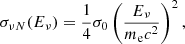 $$ \begin{aligned} \sigma _{\nu N} (E_\nu ) = \dfrac{1}{4} \sigma _0 \left( \dfrac{E_\nu }{m_{\rm e} c^2} \right)^{2}, \end{aligned} $$