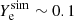$ Y_{\mathrm{e}}^{\mathrm{sim}} \sim 0.1 $