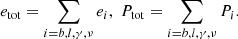 $$ \begin{aligned} e_{\rm tot} = \sum _{i = b, l, \gamma , \nu } e_i, \; P_{\rm tot} = \sum _{i = b, l, \gamma , \nu } P_i. \end{aligned} $$