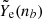 $ \tilde{Y}_{\mathrm{e}}(n_b) $