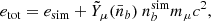 $$ \begin{aligned} e_{\rm tot} = e_{\rm sim} + \tilde{Y}_\mu (\bar{n}_{b})~ n_b^{\mathrm{sim}} m_\mu c^2, \end{aligned} $$