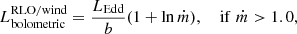 $$ \begin{aligned} L^\mathrm{RLO/wind}_{\rm bolometric} = \frac{L_{\mathrm{Edd} }}{b}(1 + \ln {\dot{m}}), \ \ \ \ \mathrm{if}\; \dot{m} > 1.0, \end{aligned} $$