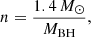 $$ \begin{aligned} n = \frac{1.4\,M_{\odot }}{M_{\rm BH}}, \end{aligned} $$