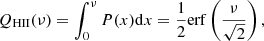 $$ \begin{aligned} Q_{\mathrm{HII}}(\nu ) = \int _0^\nu P(x)\mathrm{d}x = \frac{1}{2} \mathrm{erf}\left(\frac{\nu }{\sqrt{2}}\right), \end{aligned} $$