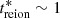 $ t^*_{{\rm reion}} \sim 1 $