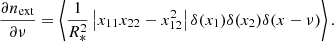 $$ \begin{aligned} \frac{\partial n_{\mathrm{ext}}}{\partial \nu } = \left< \frac{1}{R_*^2} \left|x_{11}x_{22} - x_{12}^2\right| \delta (x_{1}) \delta (x_{2}) \delta (x-\nu ) \right>. \end{aligned} $$