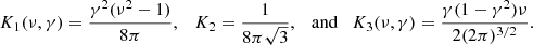 $$ \begin{aligned} K_1(\nu ,\gamma ) = \frac{\gamma ^2 (\nu ^2-1)}{8\pi }, \quad K_2 = \frac{1}{8\pi \sqrt{3}}, \quad \mathrm{and} \quad K_3(\nu ,\gamma ) = \frac{\gamma (1-\gamma ^2) \nu }{2(2\pi )^{3/2}}. \end{aligned} $$
