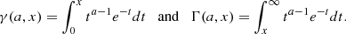 $$ \begin{aligned} \gamma (a,x) = \int _0^x t^{a-1} e^{-t} dt \quad \mathrm{and} \quad \Gamma (a,x) = \int _x^\infty t^{a-1} e^{-t} dt. \end{aligned} $$