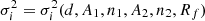 $ \sigma_i^2 = \sigma_i^2(d,A_1,n_1,A_2,n_2,R_f) $