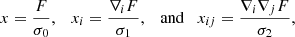 $$ \begin{aligned} x = \frac{F}{\sigma _0}, \quad x_i = \frac{\nabla _i F}{\sigma _1}, \quad \mathrm{and} \quad x_{ij} = \frac{\nabla _i\nabla _j F}{\sigma _2}, \end{aligned} $$