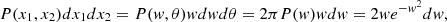 $$ \begin{aligned} P(x_1,x_2)dx_1dx_2 = P(w,\theta )wdwd\theta = 2\pi P(w)wdw = 2w e^{-w^2} dw, \end{aligned} $$