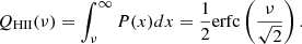$$ \begin{aligned} Q_{\mathrm{HII}}(\nu ) = \int _\nu ^\infty P(x)dx = \frac{1}{2} \mathrm{erfc}\left(\frac{\nu }{\sqrt{2}}\right). \end{aligned} $$