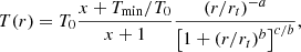 $$ \begin{aligned} T(r)= T_0 \frac{x+T_{\min }/T_0}{x+1} \frac{(r/r_t)^{-a}}{\left[1+(r/r_t)^b\right]^{c/b}}, \end{aligned} $$