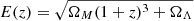 $ E(z)=\sqrt{\Omega_M(1+z)^3+\Omega_\Lambda} $