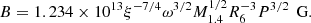 $$ \begin{aligned} B = 1.234\times 10^{13} \xi ^{-7/4} \omega ^{3/2} M_{1.4}^{1/2} R_6^{-3} P^{3/2}\,\text{ G.} \end{aligned} $$