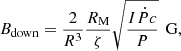 $$ \begin{aligned} B_\text{down} = \frac{2}{R^{3}} \frac{R_{\rm M}}{\zeta } \sqrt{\frac{I \dot{P}c}{P}}\,\text{ G} ,\end{aligned} $$