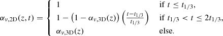 $$ \begin{aligned} \alpha _{v,\mathrm{2D} }(z, t) = {\left\{ \begin{array}{ll} 1&\text{ if}\,\,t \le t_{1/3}, \\ 1 - \left(1 - \alpha _{v,\mathrm{3D} }(z)\right) \left(\frac{t - t_{1/3}}{t_{1/3}}\right)&\text{ if}\,\,t_{1/3} < t \le 2 t_{1/3}, \\ \alpha _{v,\mathrm{3D} }(z)&\text{ else.} \\ \end{array}\right.} \end{aligned} $$