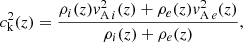 $$ \begin{aligned} c_{\rm k}^2(z) = \frac{\rho _{i}(z) v_{\mathrm{A}\,i}^2(z) + \rho _{e}(z) v_{\mathrm{A}\,e}^2(z)}{\rho _{i} (z) + \rho _{e}(z)}, \end{aligned} $$
