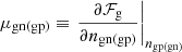 $ \mu_{\mathrm{gn} (\mathrm{gp})} \equiv \left.\frac{\partial \mathcal{F_{\mathrm{g}}}}{\partial n_{\mathrm{gn} (\mathrm{gp})}}\right|_{n_{\mathrm{gp} (\mathrm{gn}) }} $