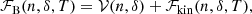 $$ \begin{aligned} \mathcal{F} _{\rm B}(n, \delta , T) = \mathcal{V} (n, \delta ) + \mathcal{F} _{\rm kin}(n, \delta , T) , \end{aligned} $$