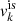 $ \mathit{v}^{\mathrm{is}}_{k} $