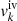 $ \mathit{v}^{\mathrm{iv}}_{k} $