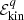 $ \mathcal{E}^{q}_{\mathrm{kin}} $