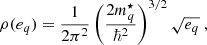 $$ \begin{aligned} \rho (e_{{q}})= \frac{1}{2\pi ^2}\left(\frac{2m_{{q}}^{\star }}{\hbar ^2}\right)^{3/2}\sqrt{e_{{q}}} \ , \end{aligned} $$