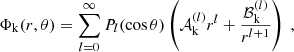$$ \begin{aligned} \Phi _{\rm k}(r,\theta ) = \sum _{l=0}^\infty P_{l}(\cos \theta ) \left( \mathcal{A} ^{(l)}_{\rm k} r^l + \frac{\mathcal{B} ^{(l)}_{\rm k}}{r^{l+1}} \right) \ , \end{aligned} $$