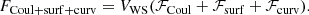 $$ \begin{aligned} F_{\rm Coul + surf + curv} = V_{\rm WS}(\mathcal{F} _{\rm Coul} + \mathcal{F} _{\rm surf} + \mathcal{F} _{\rm curv}). \end{aligned} $$