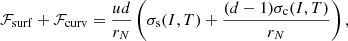 $$ \begin{aligned} \mathcal{F} _{\rm {surf}} + \mathcal{F} _{\rm {curv}} =\frac{u d}{r_N}\left( \sigma _{\rm s}(I, T) +\frac{(d-1)\sigma _{\rm c}(I, T)}{r_N}\right) , \end{aligned} $$
