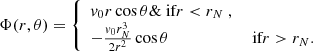 $$ \begin{aligned} \Phi (r,\theta ) = {\left\{ \begin{array}{ll} { v}_0 r \cos \theta \&\text{ if} r<r_N \ ,\\ -\frac{{ v}_0 r_N^3}{2 r^2} \cos \theta&\text{ if} r>r_N . \end{array}\right.} \end{aligned} $$