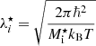 $ \lambda^{\star}_i = \sqrt{\frac{2\pi \hbar^2}{M^{\star}_{\mathrm{i}} k_{\mathrm{B}} T}} $