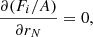 $$ \begin{aligned}&\frac{\partial (F_i/A)}{\partial r_N} = 0, \end{aligned} $$