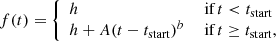 $$ \begin{aligned} f(t) = {\left\{ \begin{array}{ll} h&\text{ if}\,t < t_{\rm start} \\ h + A(t-t_{\rm start})^{b}&\text{ if}\,t\ge t_{\rm start}, \end{array}\right.} \end{aligned} $$