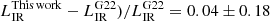 $ L_{\mathrm{IR}}^{\mathrm{This\,work}}-L_{\mathrm{IR}}^{\mathrm{G22}})/L_{\mathrm{IR}}^{\mathrm{G22}}=0.04\pm0.18 $