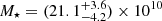 $ M_\star = (21.1^{+3.6}_{-4.2})\times10^{10} $