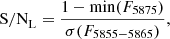 $$ \begin{aligned} \mathrm{S/N}_{\rm L} = \frac{1-\mathrm{min}(F_{5875})}{\sigma (F_{5855 - 5865})} ,\end{aligned} $$