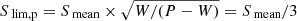 $ S_{\text{ lim,p}} = S_{\text{ mean}} \times \sqrt{W/(P-W)} = S_{\text{ mean}}/3 $