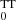 $ ^{\rm TT}_0 $