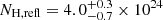$ N_{\mathrm{H,refl}}=4.0^{+0.3}_{-0.7}\times10^{24} $