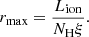 $$ \begin{aligned} r_{\rm max}=\frac{L_{\rm ion}}{N_{\rm H}\xi }. \end{aligned} $$