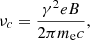 $$ \begin{aligned} \nu _c=\frac{\gamma ^2 e B}{2\pi m_{\rm e} c}, \end{aligned} $$