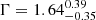 $ \Gamma=1.64_{-0.35}^{0.39} $