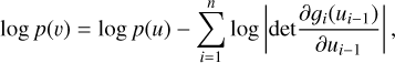 $log\,p\left( \upsilon \right) = \log p\left( u \right) - \sum\limits_{i = 1}^n {\log \left| {\det {{\partial {g_i}\left( {{u_{i - 1}}} \right)} \over {\partial {u_{i - 1}}}}} \right|} ,$